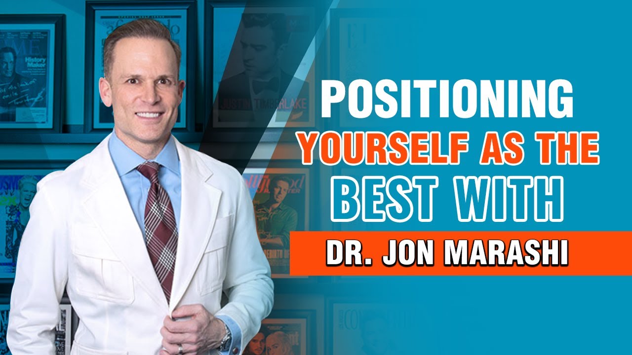 Positioning Yourself as the Best with Dr. Jon Marashi