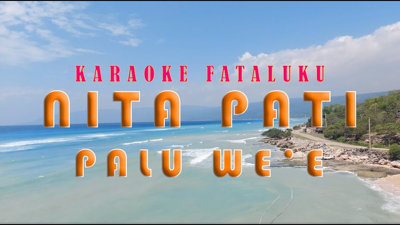 KARAOKE FATALUKU - NITA PATI PALU WE'E