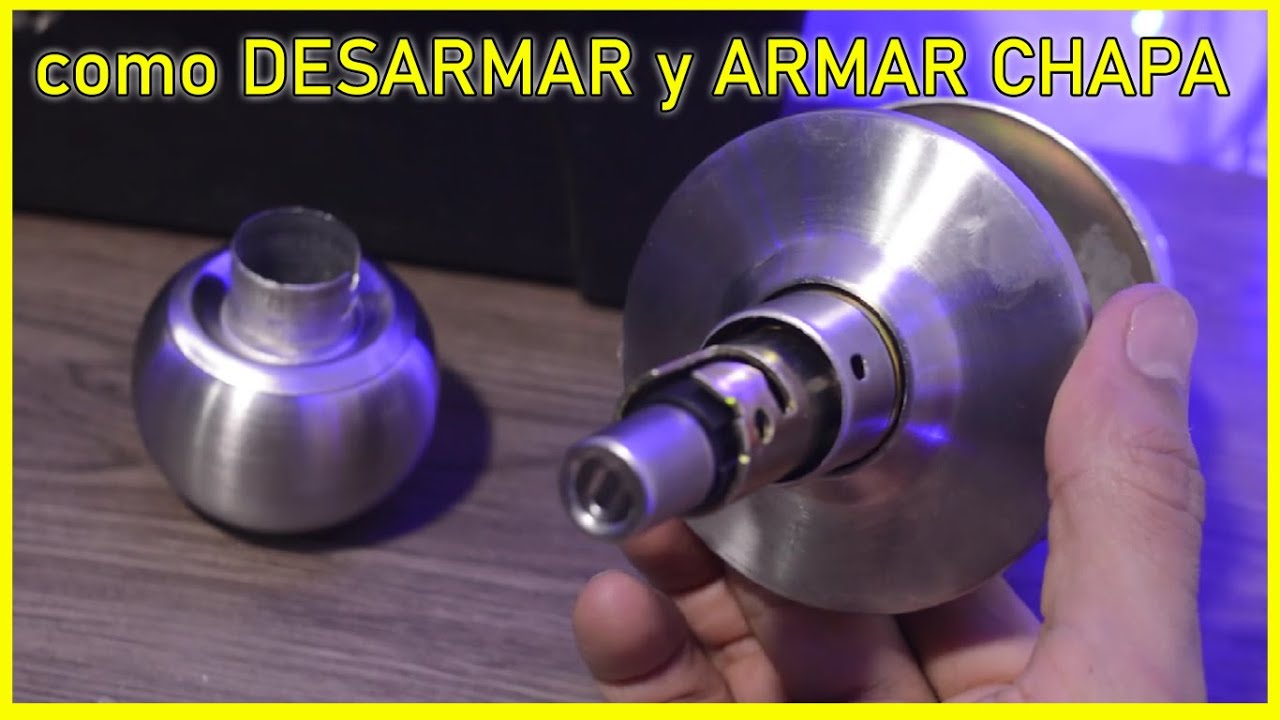 COMO DESARMAR Y ARMAR CHAPA DE BOLA o Pomo