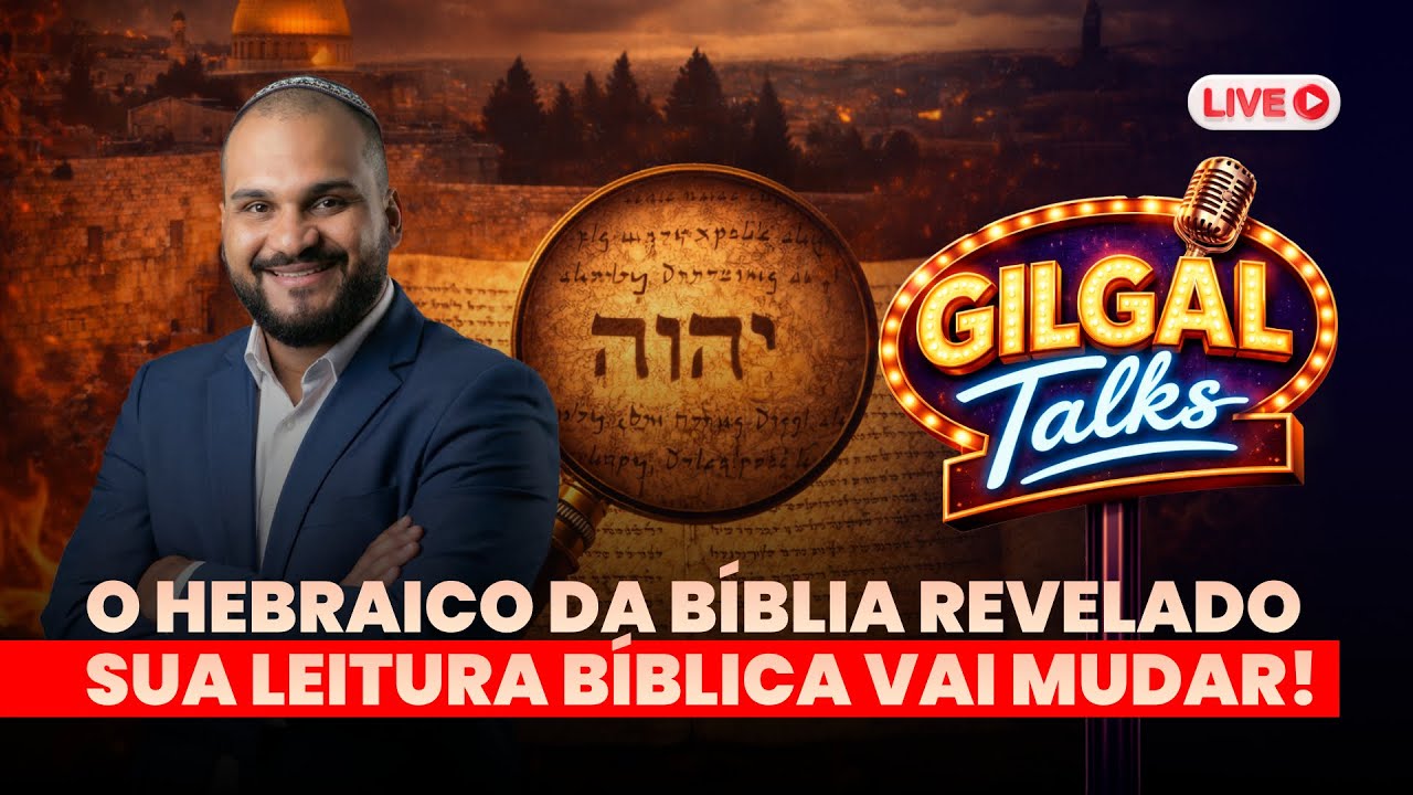 OS SEGREDOS DO HEBRAICO | GILGAL TALKS