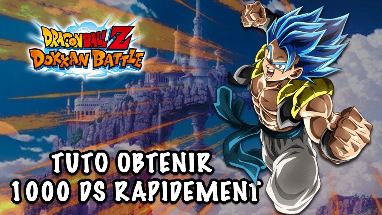 TUTO - OBTENIR 1000 DS GRATUITEMENT SUR DOKKAN BATTLE [GUIDE DEBUTANTS]