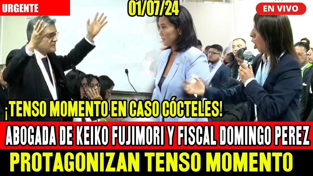 🔴TENSO MOMENTO PROTAGONIZAN ABOGADA DE KEIKO FUJIMORI Y FISCAL DOMINGO PEREZ JUICIO CASO CÓCTELES