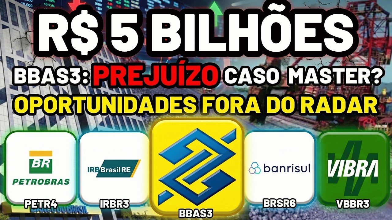 BBAS3 PAGA A CONTA DO BANCO MASTER: R$ 5 BI! BRSR6: LUCRO SALTA 131%! PETR4/IRBR3: DIVIDENDOS +VBBR3