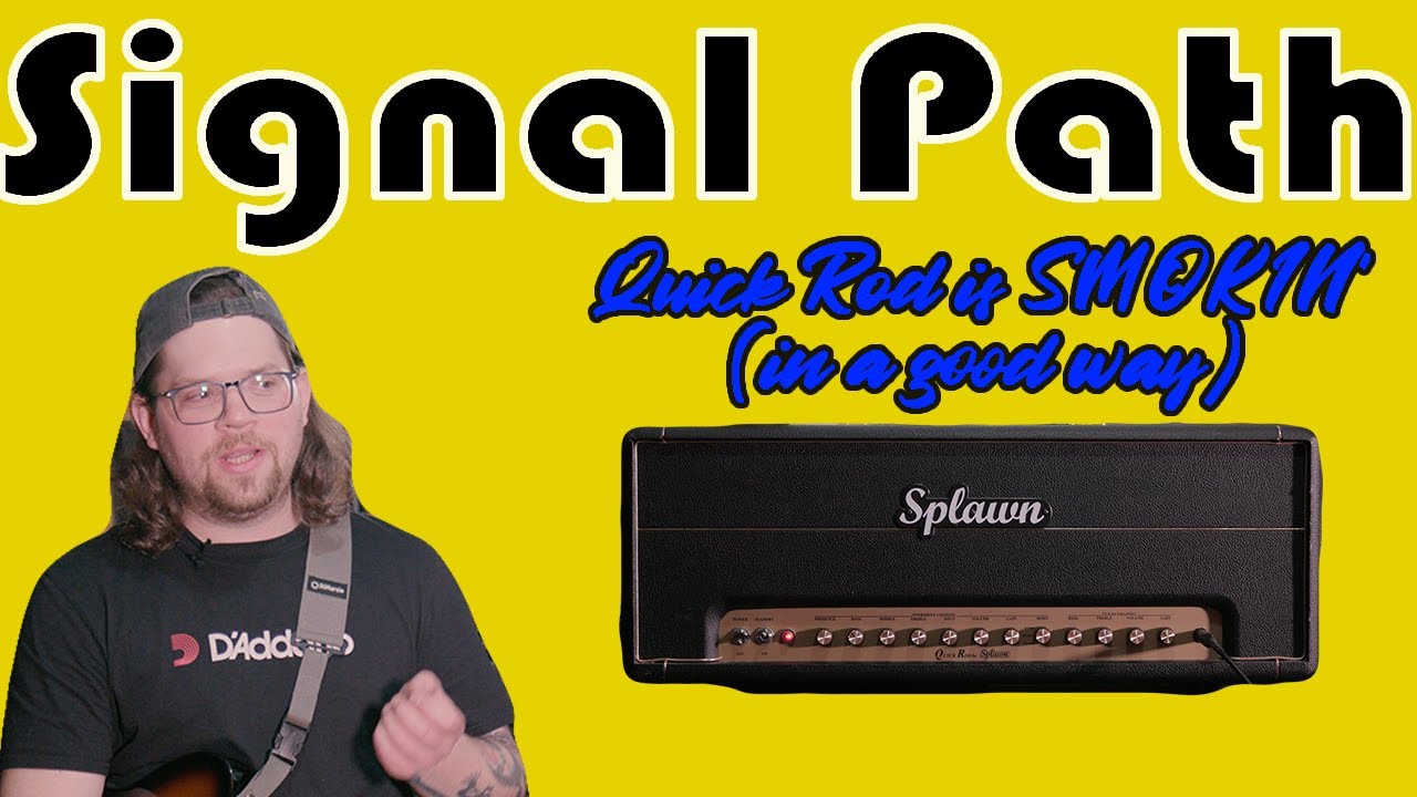 Splawn QUICK ROD!!! |Signal Path|