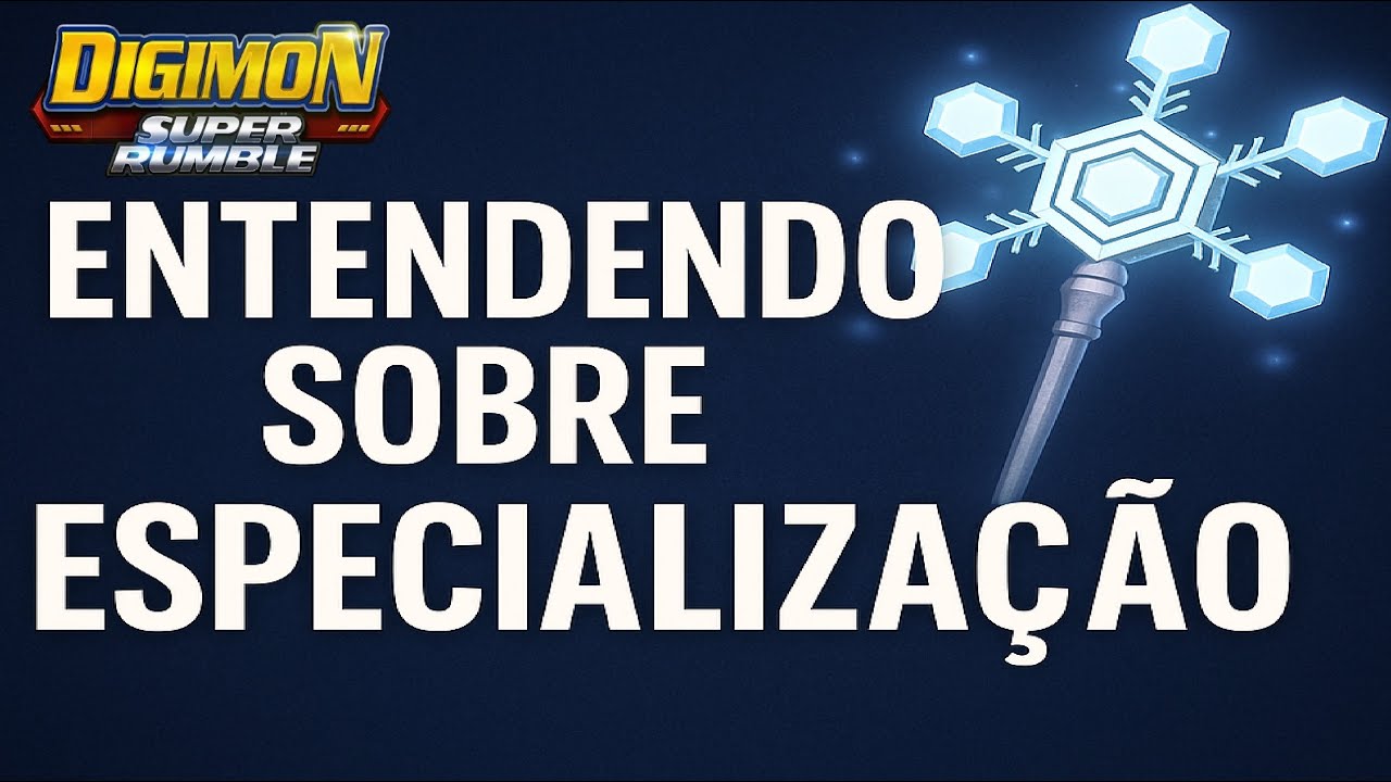 ENTENDENDO SOBRE ESPECIALIZAÇÃO - DIGIMON SUPER RUMBLE
