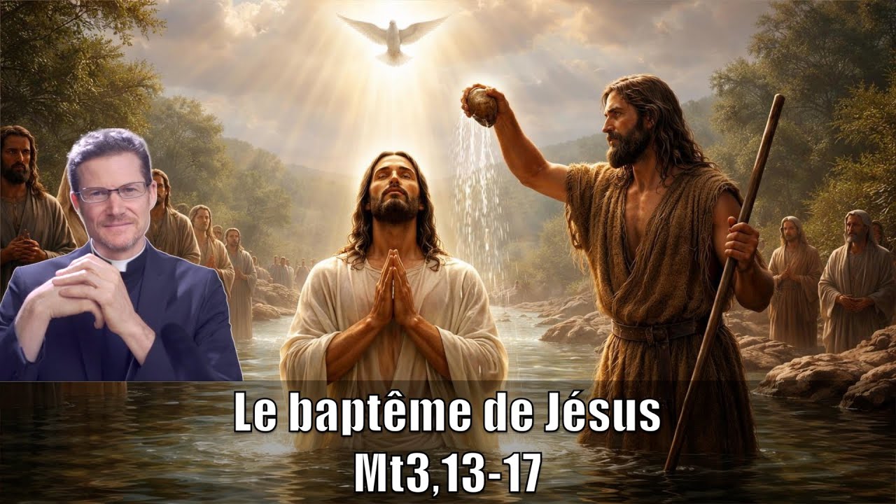 LE BAPTÊME DE JÉSUS, Mt3,13-17, homélie - étude biblique
