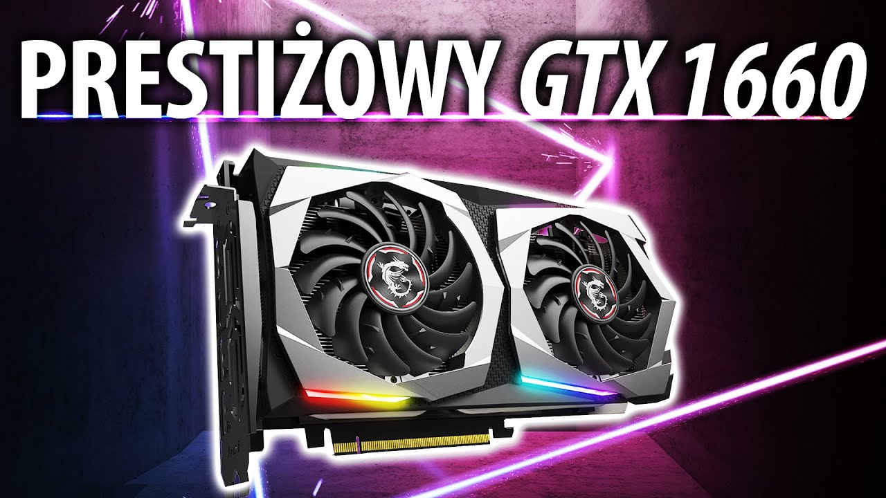 MSI GTX 1660 GAMING X - Średniak z Prestiżowym zacięciem