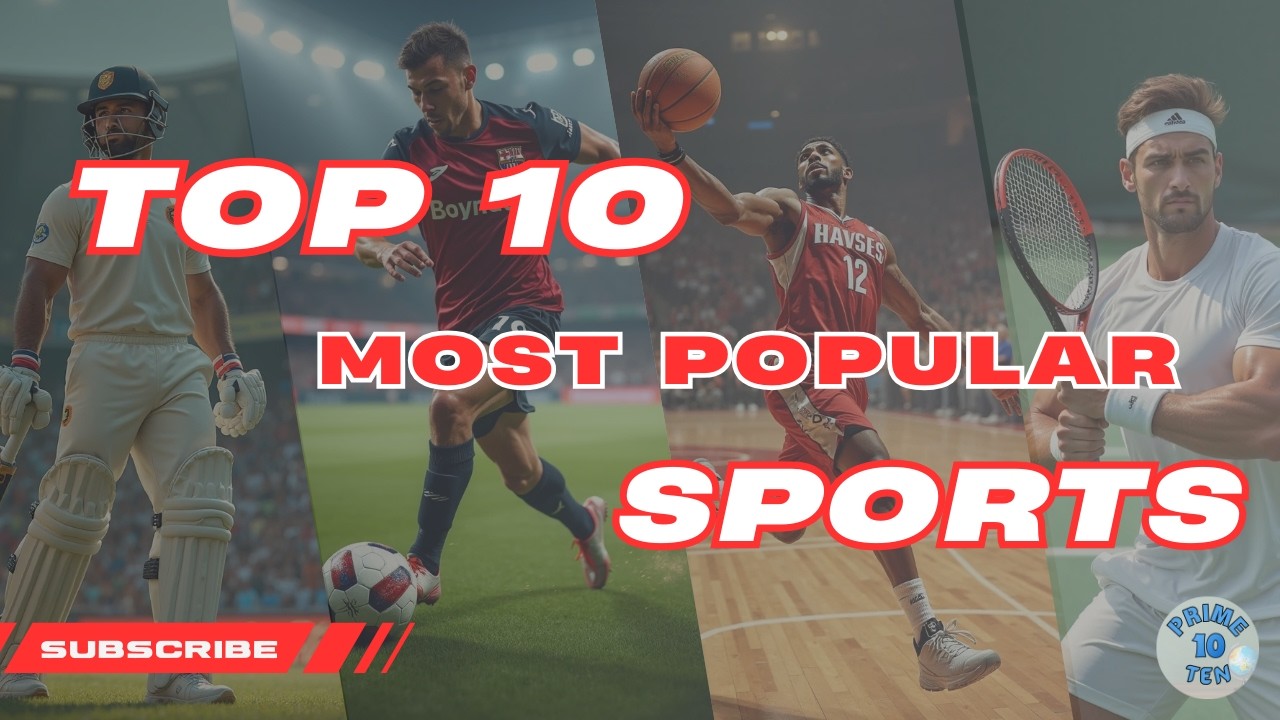 Top 10 Most Popular Sports in the World