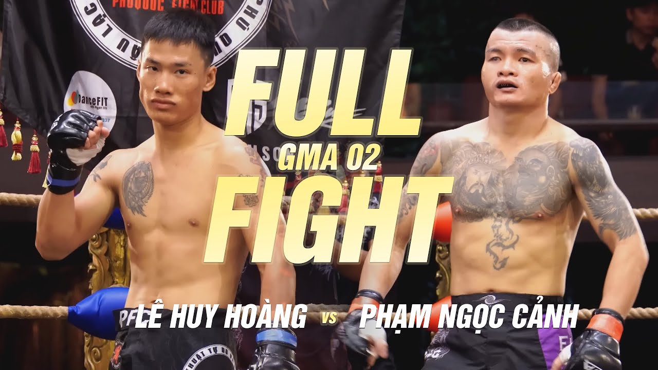 Phạm Ngọc Cảnh vs. Lê Huy Hoàng | Full Fight | GMA 02
