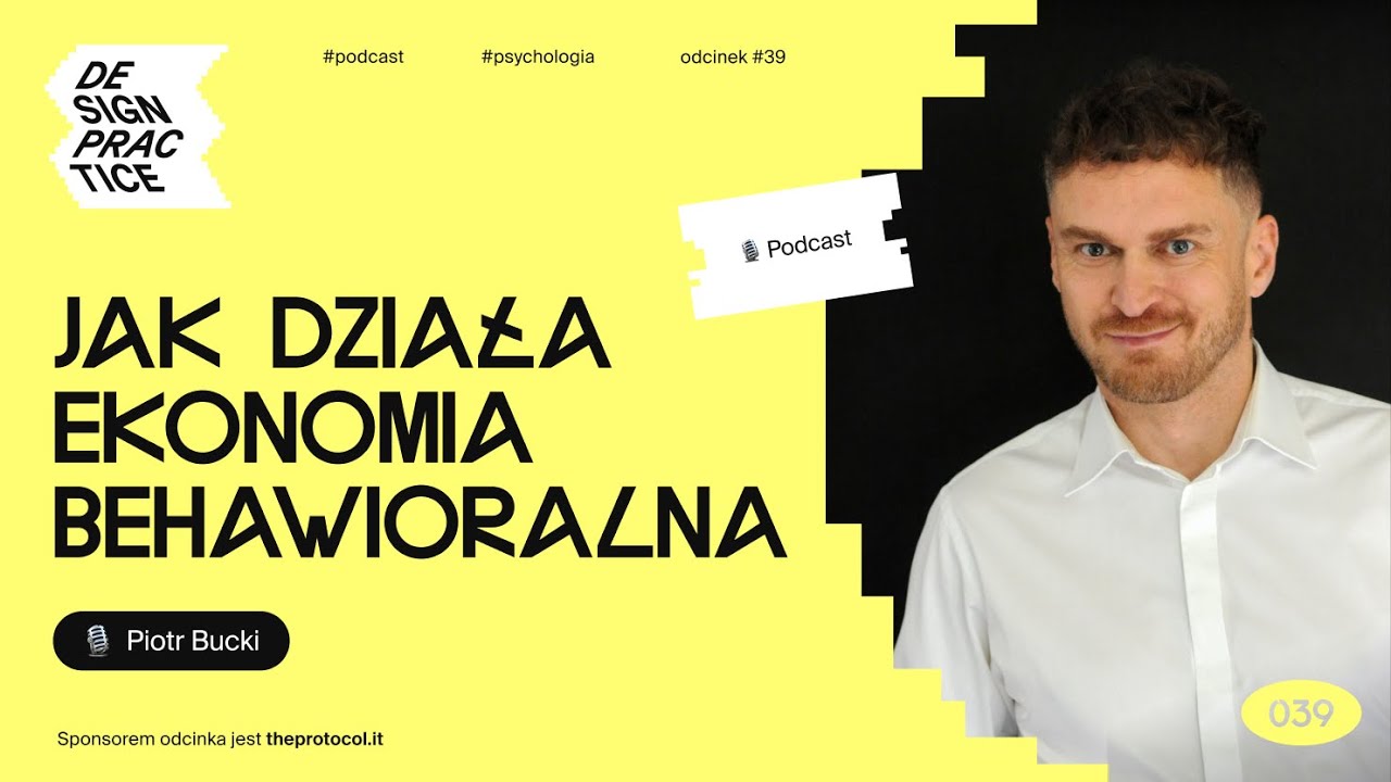 Jak działa ekonomia behawioralna | Piotr Bucki | Podcast 039 🎙