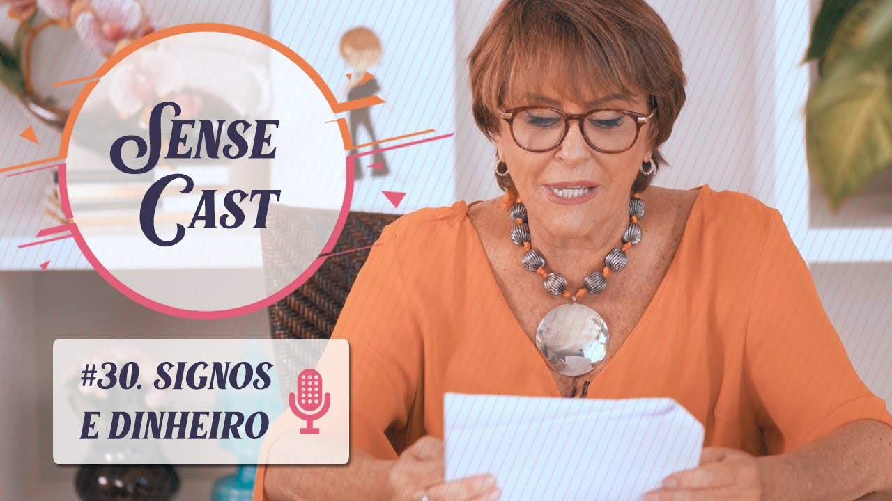 SenseCast #30: Signos e Dinheiro, por M&aacute;rcia Fernandes