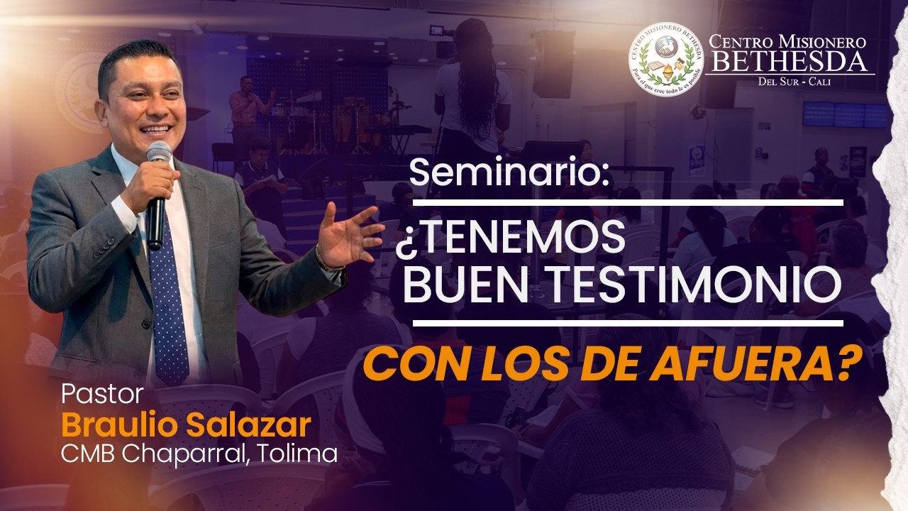 Seminario: Tenemos buen testimonio con los de afuera? / Jueves 29 Enero 2026