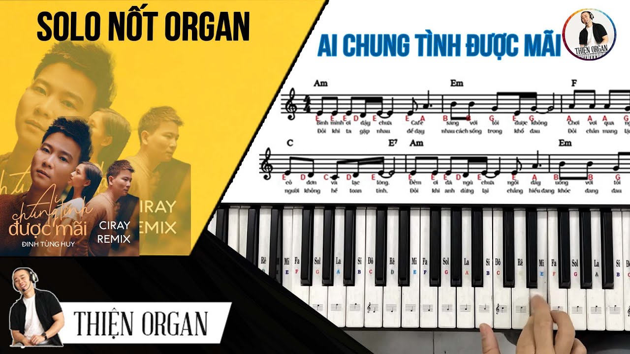 AI CHUNG TÌNH ĐƯỢC MÃI - Hướng Dẫn Solo Nốt Rất Dễ || THIỆN ORGAN