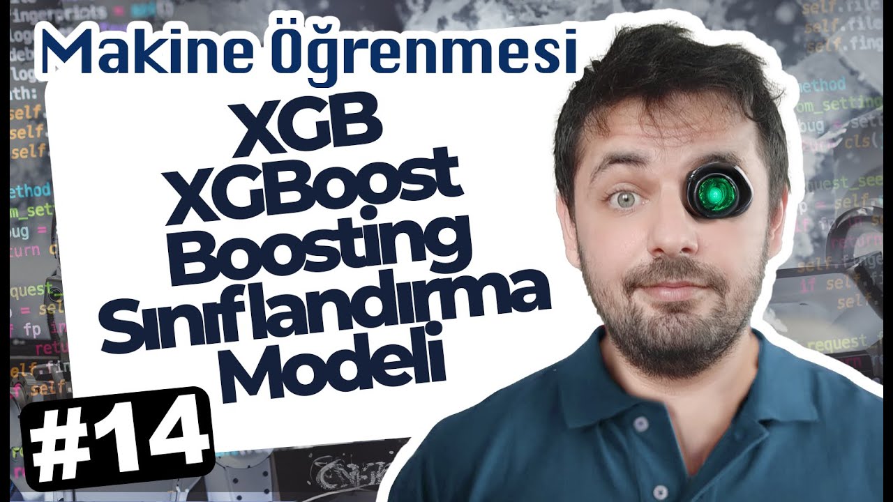 14 - XGB XGBoost Boosting Sınıflandırma Modeli - Makine Öğrenmesi