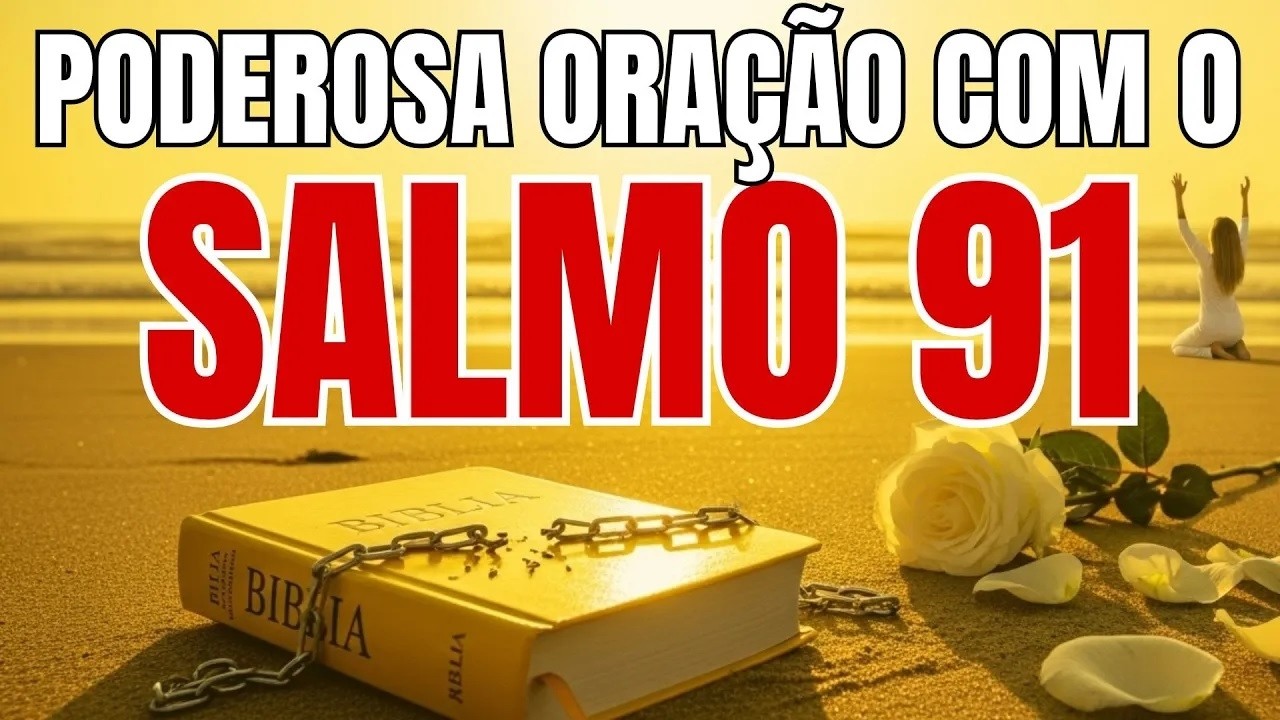 ORAÇÃO DO SALMO 91 PARA DORMIR COM SONO PROFUNDO E EM PAZ