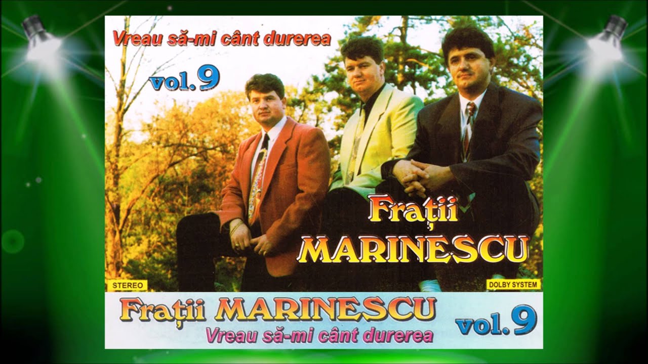FRATII MARINESCU  - ANII TREC SI TINERETEA MI TRECE