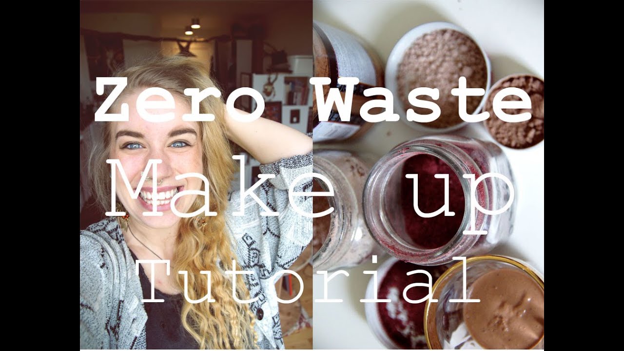 ZERO WASTE MAKE UP TUTORIAL // Plastic Free, All Natural