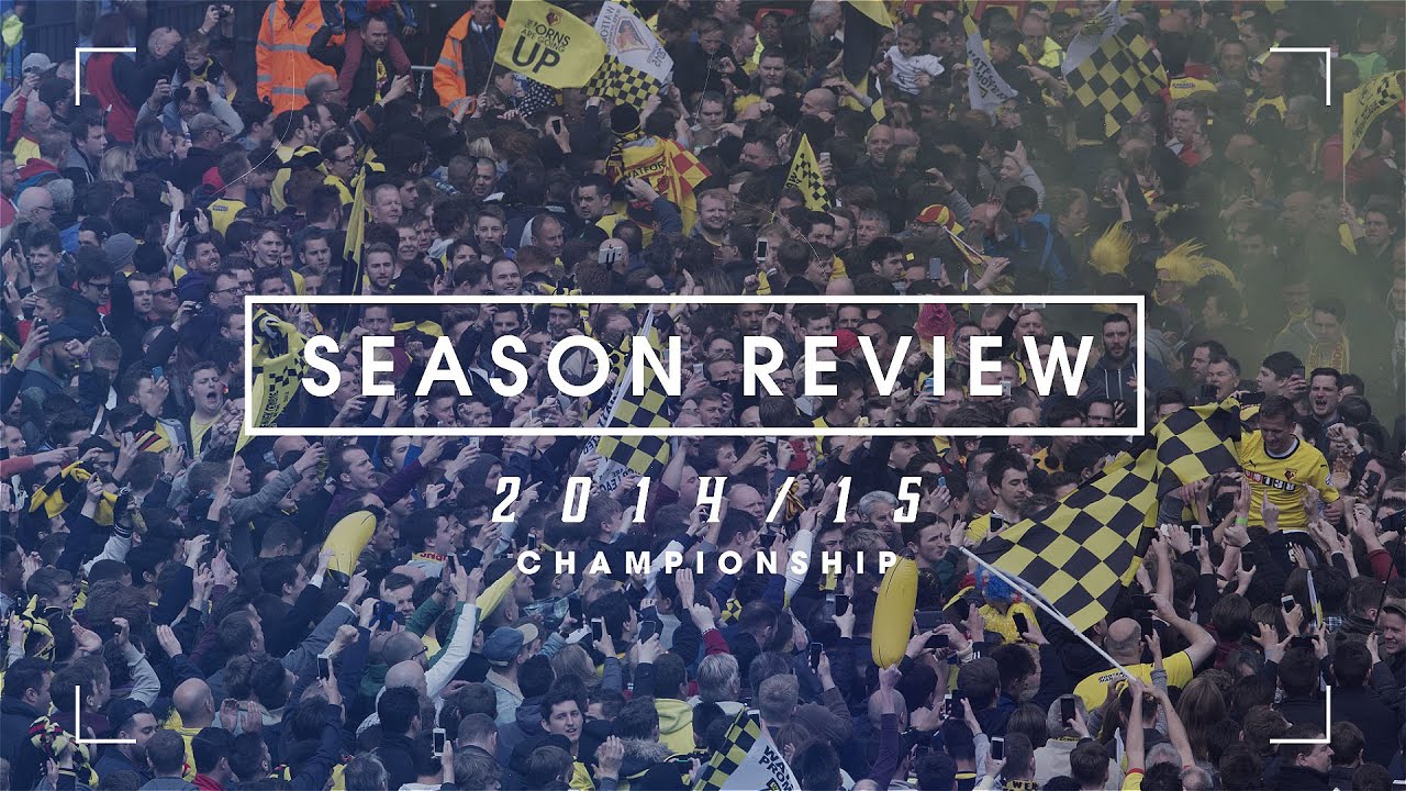 WATFORD RETURN TO THE PREMIER LEAGUE | SEASON REVIEW 2014/15