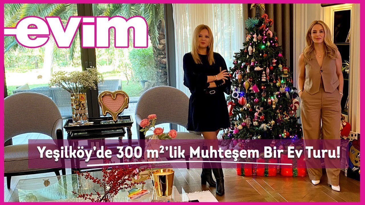 Yeşilköy’de 300 m²’lik Muhteşem Bir Ev Turu! | Evim ile Ev Turu