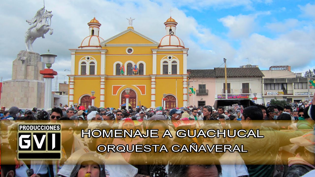 Homenaje a Guachucal  / Orquesta Cañaveral / Pasto