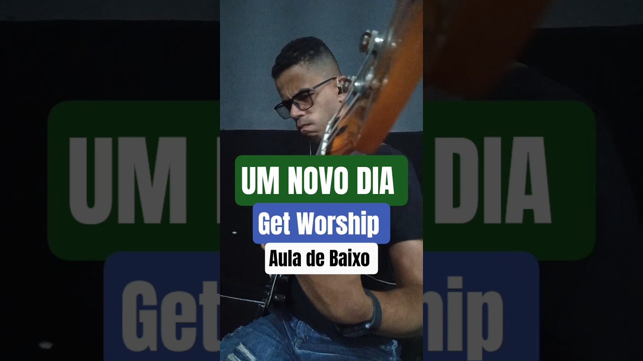 Um Novo Dia | Get Worship | AULA DE BAIXO COMPLETA 