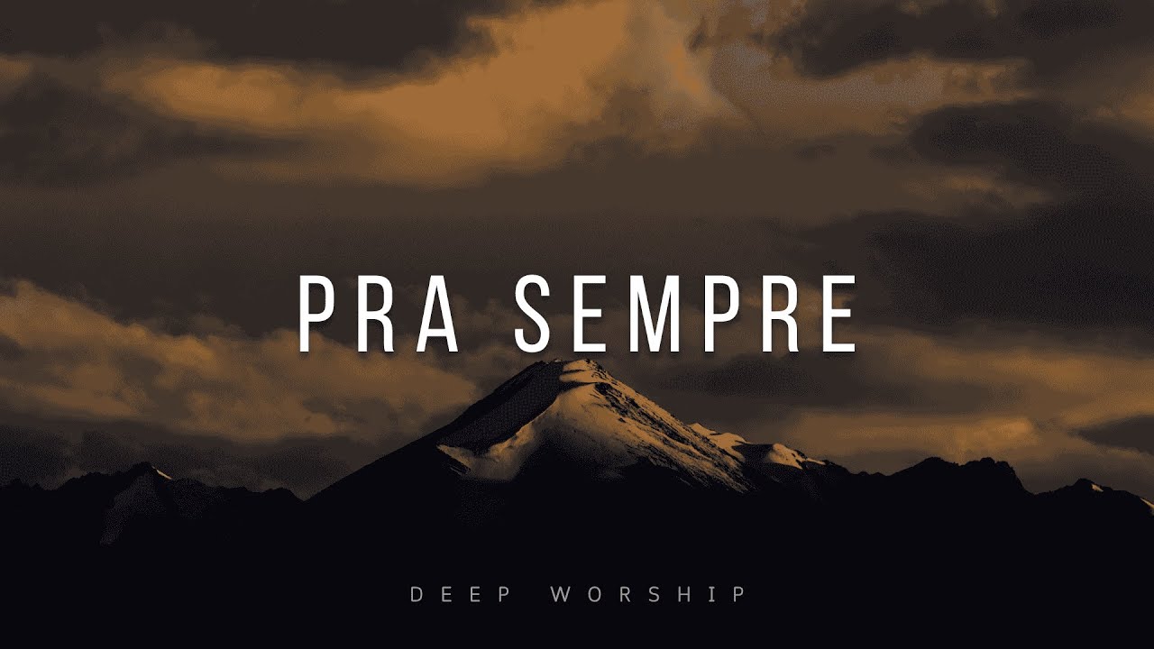 FUNDO MUSICAL PARA ORAÇÃO | PRA SEMPRE | INSTRUMENTAL WORSHIP PIANO | ORAR, MEDITAR, PREGAR