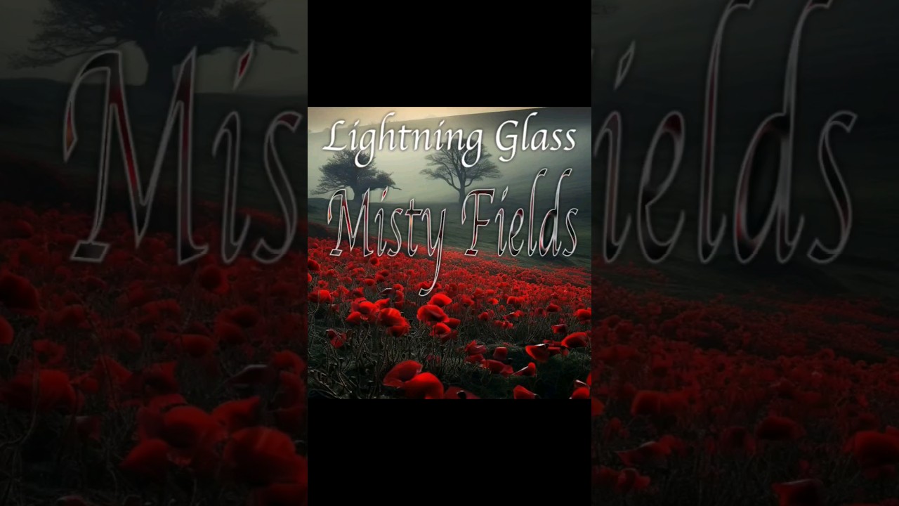 Lightning Glass: Misty Fields (an original AI music video) #aiart #aimusicvideos #lestweforget #ai
