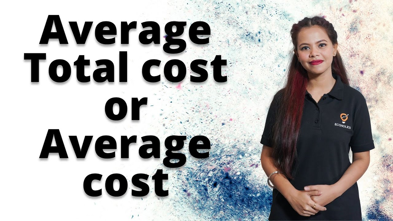 Meaning of Average total cost and its formula | Class 11 Economics | Ecoholics