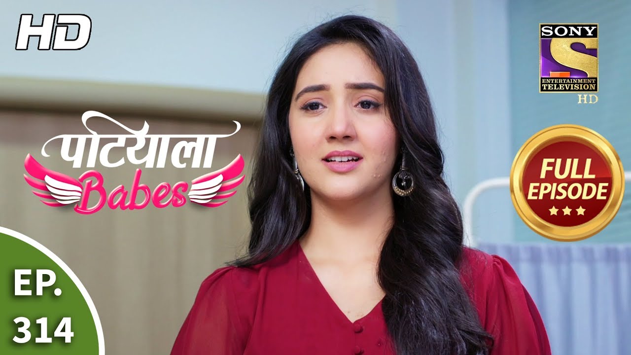 Patiala Babes - Ep 314 - Full Episode - 7th February, 2020