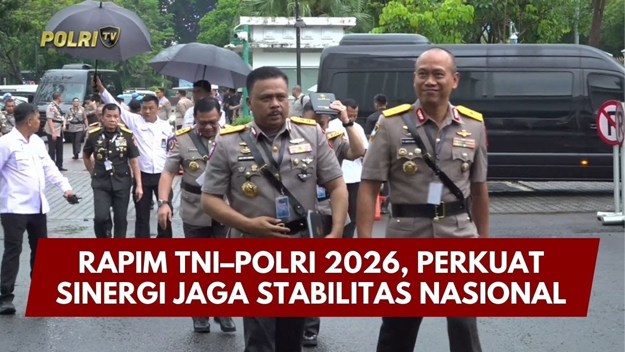 PRESISI UPDATE: RAPIM TNI–POLRI 2026, PERKUAT SINERGI JAGA STABILITAS NASIONAL 09/02/26 (13.00)