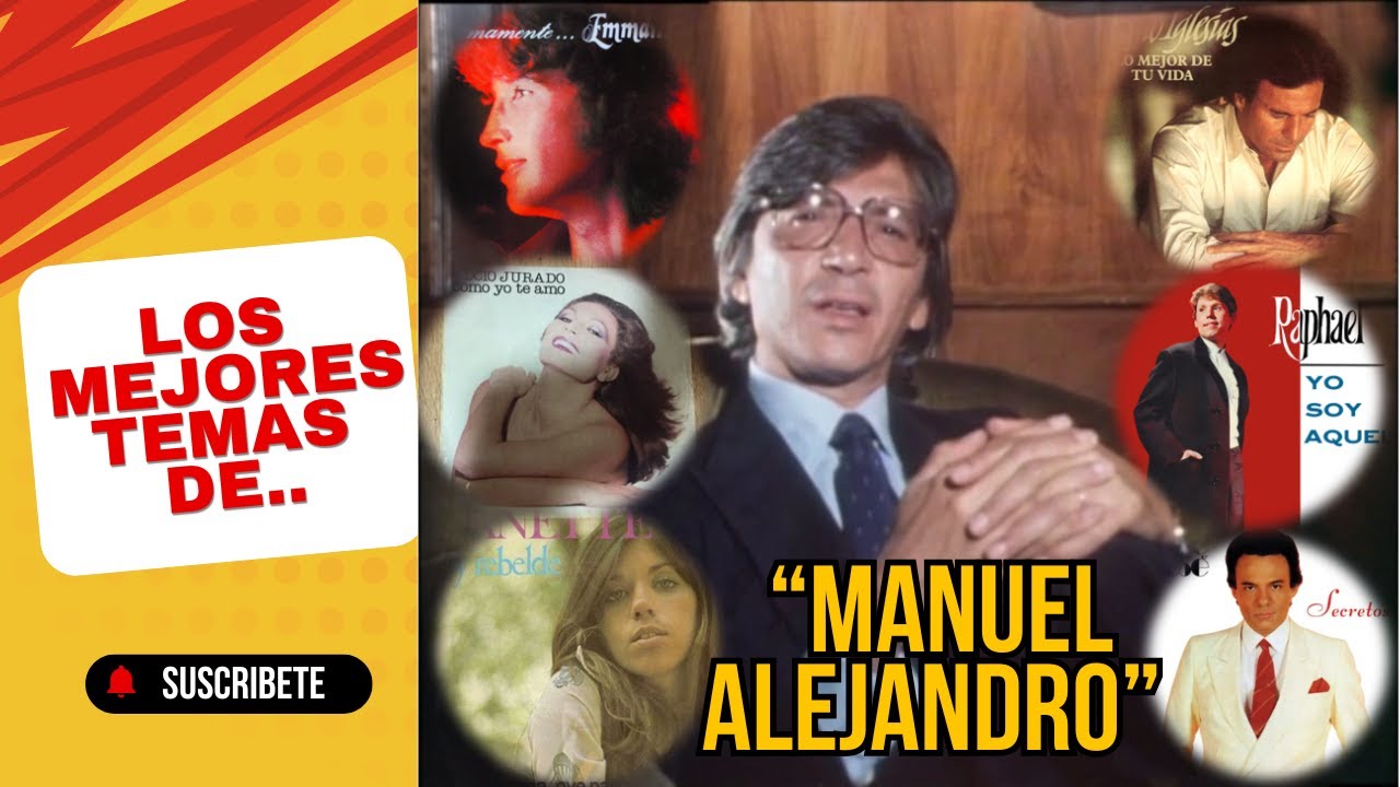 MANUEL ALEJANDRO | EL GRAN COMPOSITOR DETRAS DE LOS EXITOS MUSICALES, VIDA Y CANCIONES.. 😀