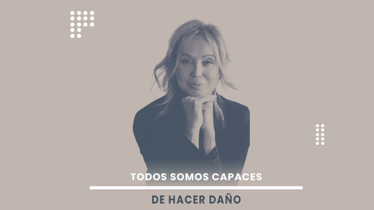 Todos somos capaces de hacer daño.