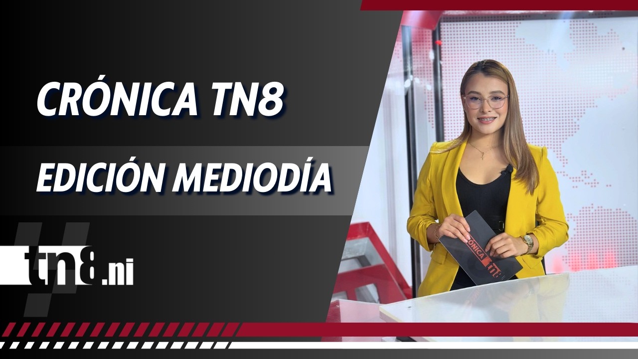 (EN VIVO) Noticias de #Nicaragua - Crónica TN8 edición mediodía , miércoles  18 febrero 2026