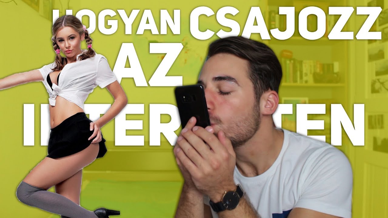 HOGYAN CSAJOZZ AZ INTERNETEN? (friendzone verzió) | IHNIH