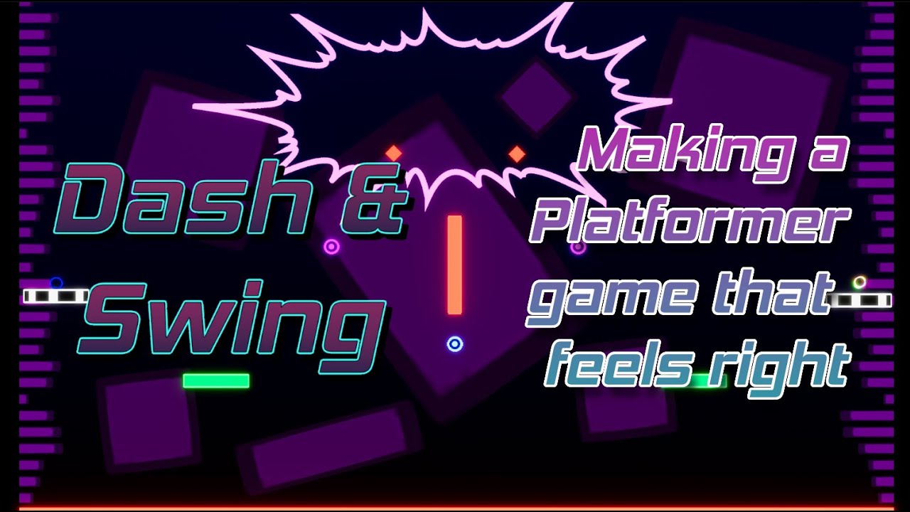 Game Dev: Making a Platformer game that feels right - Dash & Swing