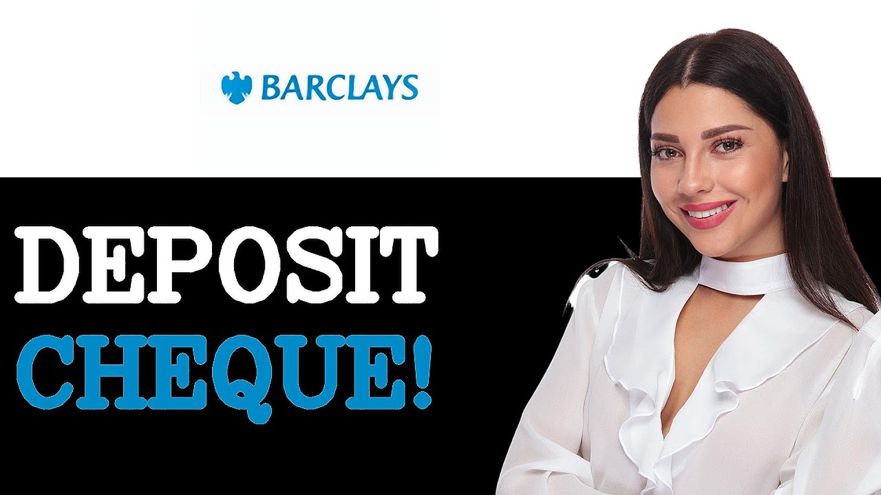 How To Pay In A Cheque Using The Barclays App (2025)