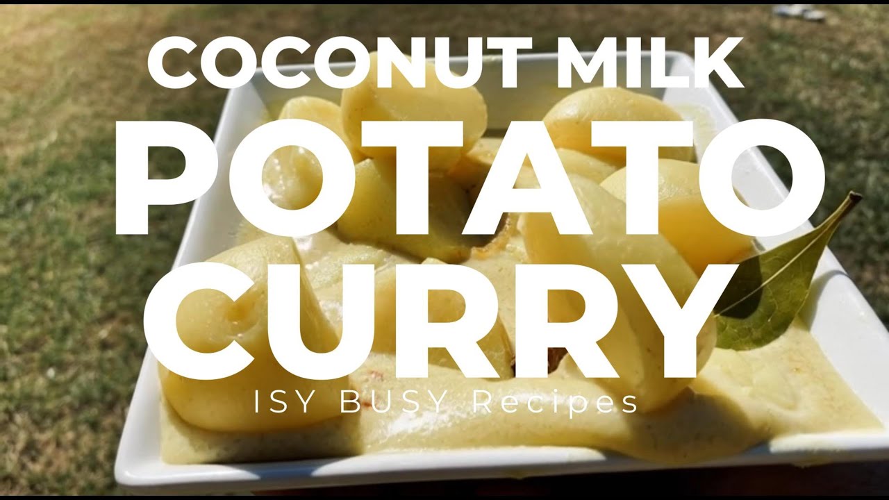 COCONUT MILKY POTATO CURRY