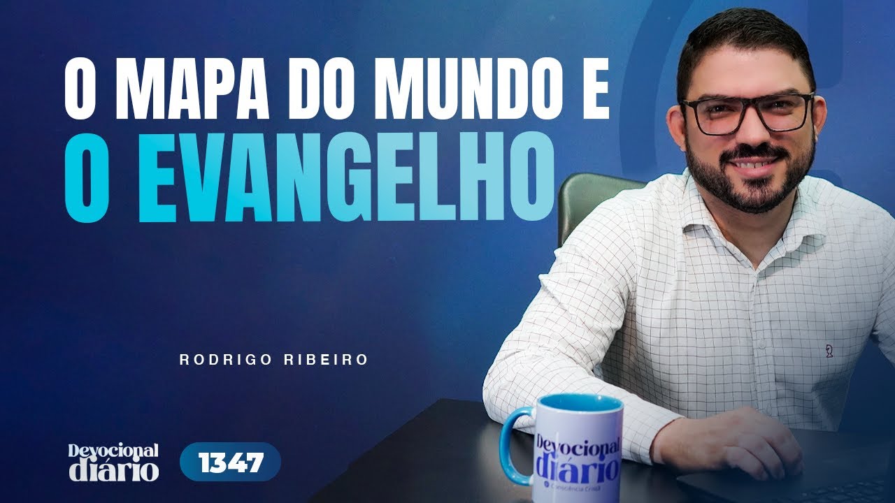 DEVOCIONAL DIÁRIO - O mapa do mundo e o evangelho  - Gênenis 10