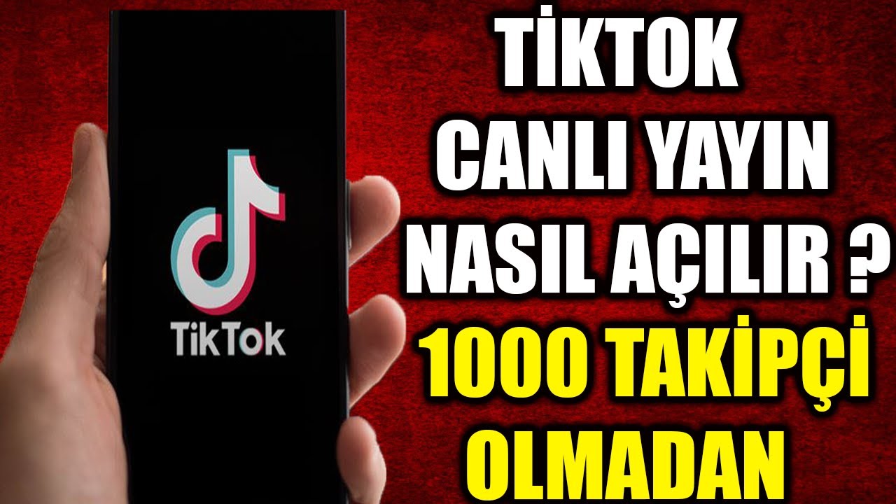 TİKTOK CANLI YAYIN NASIL A&Ccedil;ILIR ? (2026)
