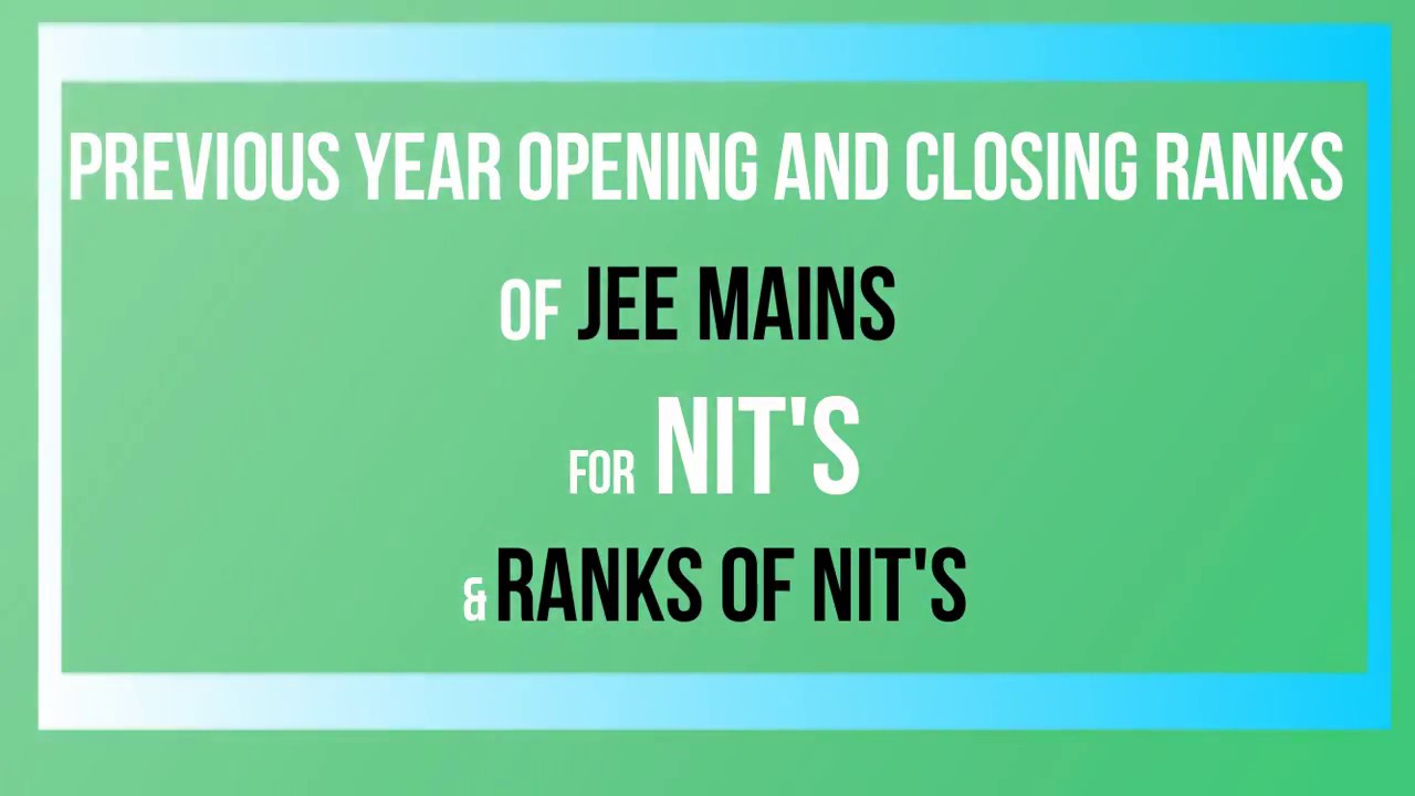 Opening & Closing Ranks for NIT's of JEE Mains | Previous Year | Admission to NIT | NIRF Ranking