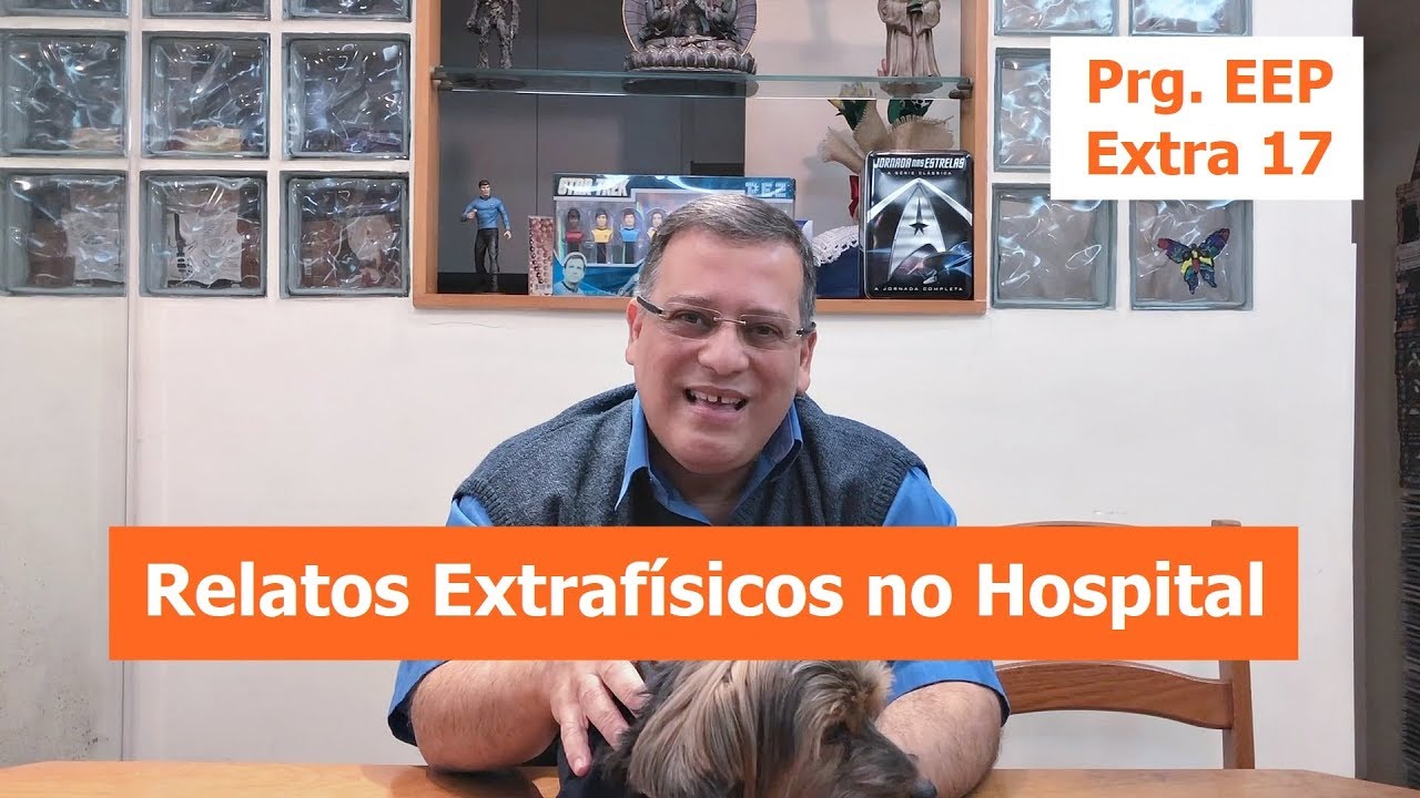 Relatos Extrafísicos no Hospital | Programa EEP Extra 17