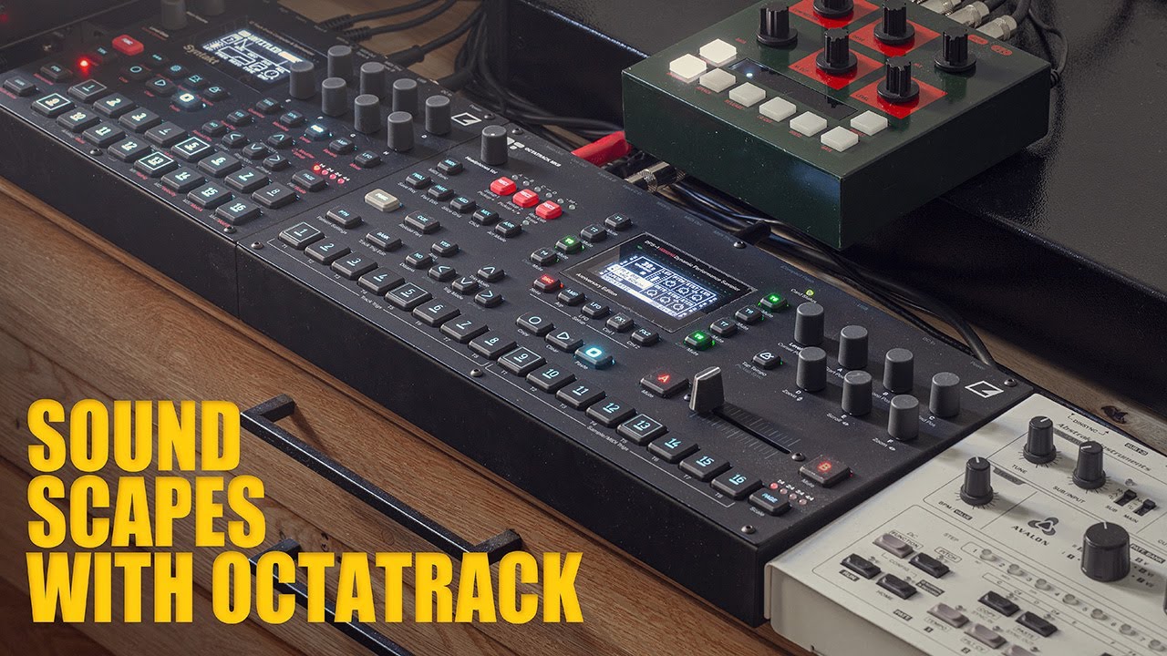 How to Create Soundscapes with Octatrack , LFOs and Effects