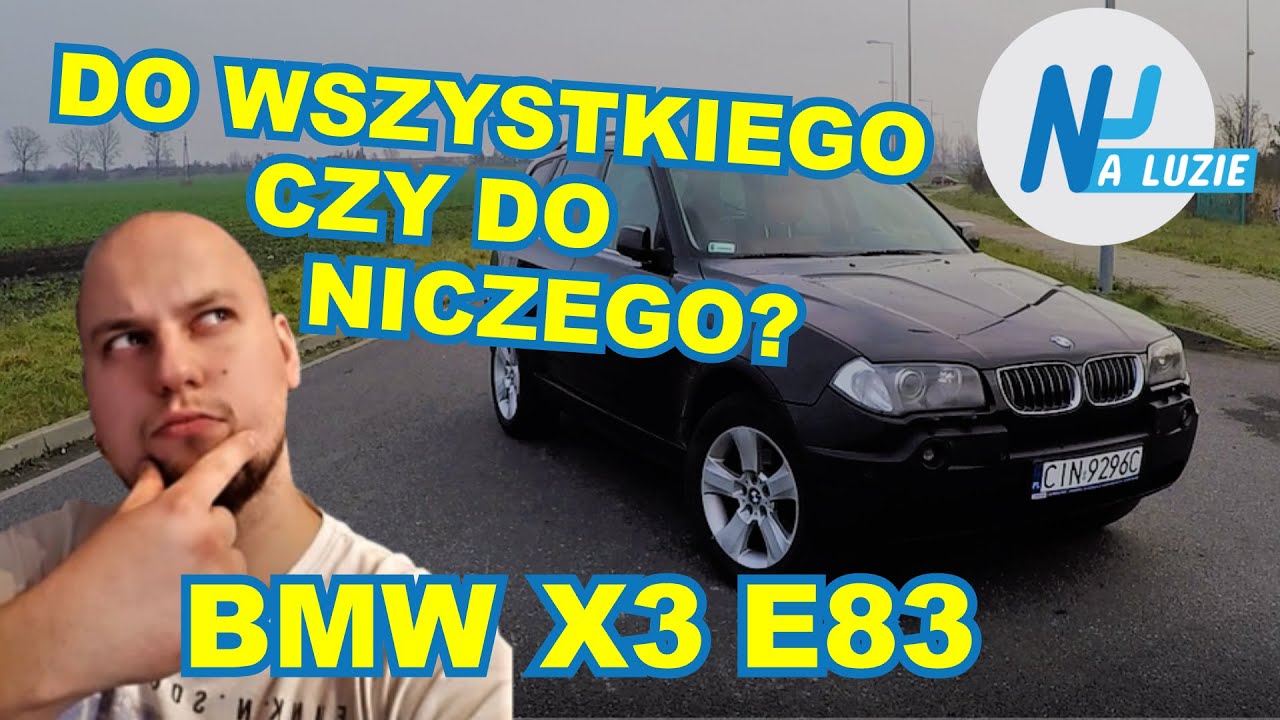 BMW X3 E83 3.0D  SUV na co dzień dla każdego? Bardzo aktualny samochód. TEST i prezentacja  #NaLuzie