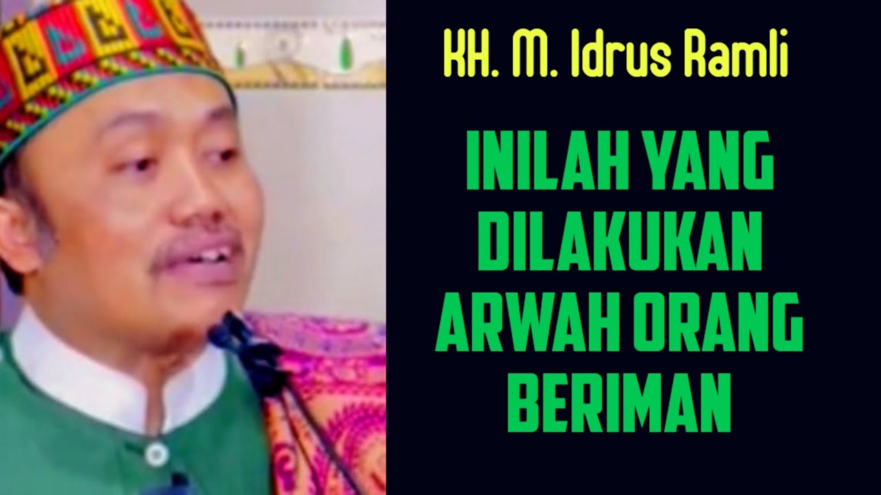 ARWAH ORANG BERIMAN PULANG KE RUMAH | KH IDRUS RAMLI @JALANTERBUKA