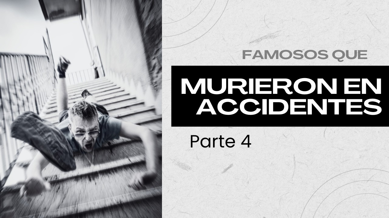 Famosos que murieron en accidentes -Parte 4-