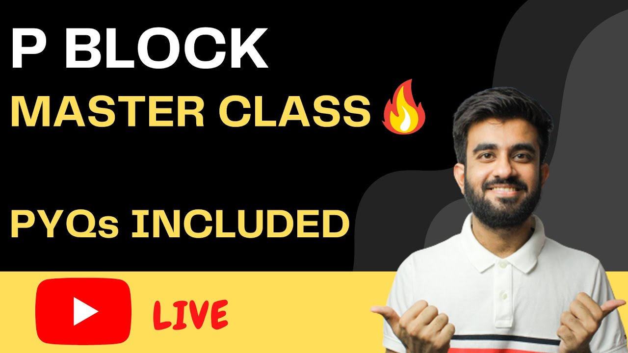 P Block Master Class Inorganic Chemistry | Most Detailed Session | NEET | Nitesh Devnani