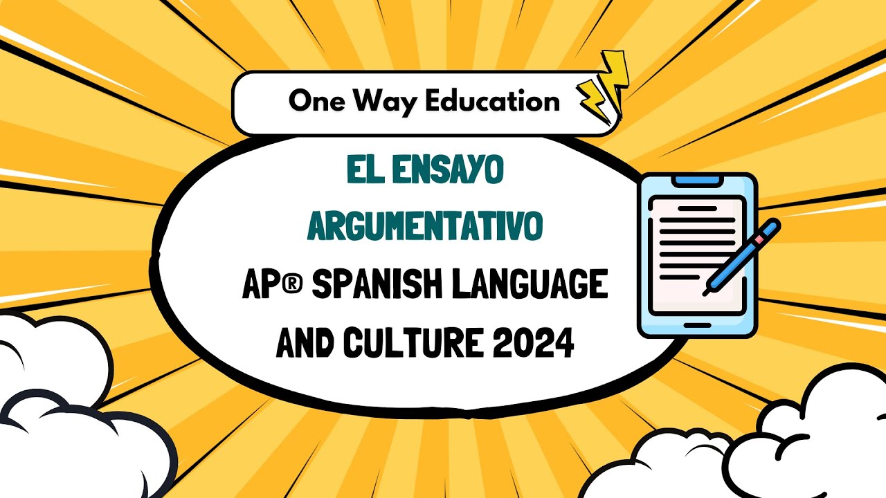 ARGUMENTATIVE ESSAY 2024 I AP Spanish Language and Culture Exam