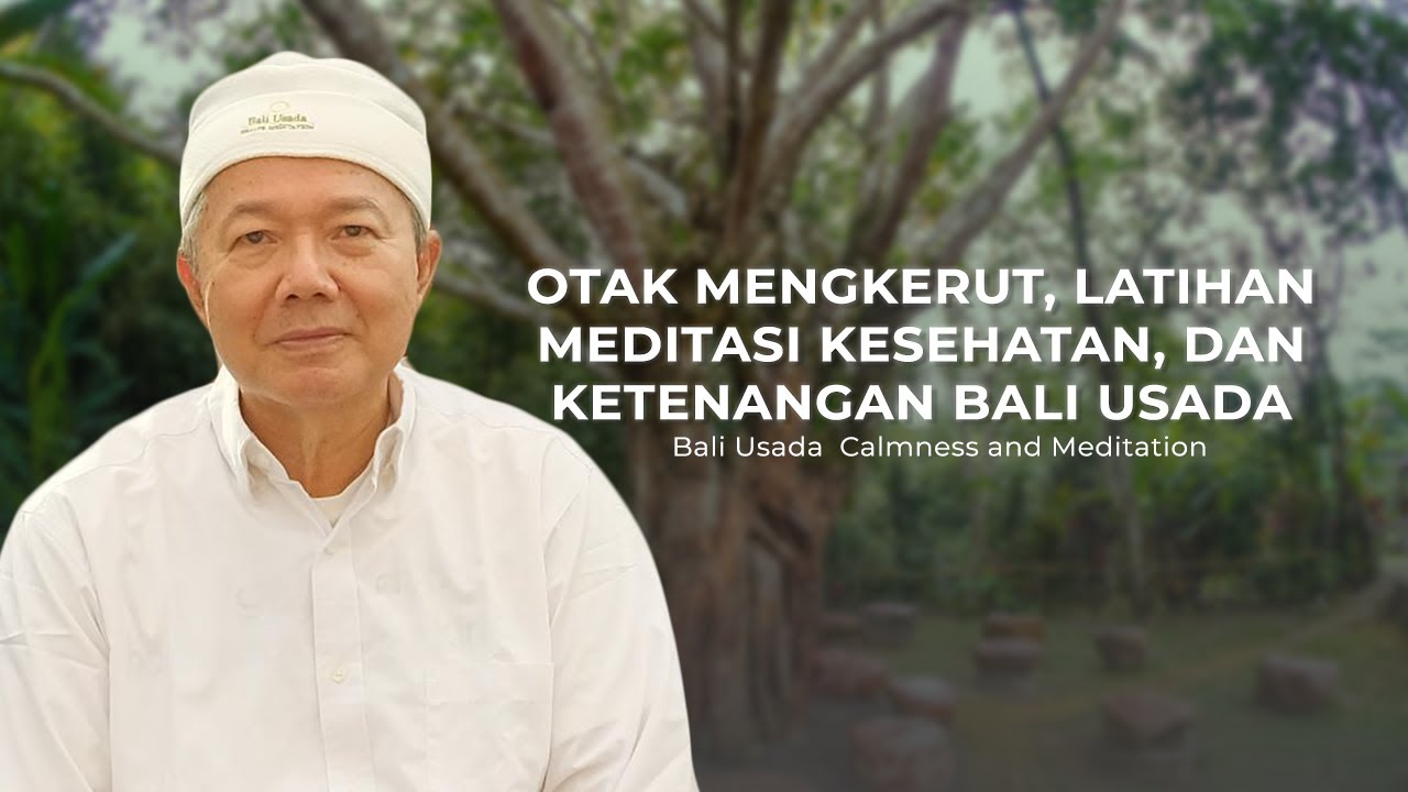 Otak mengkerut, Latihan Meditasi Kesehatan, dan Ketenangan Bali Usada