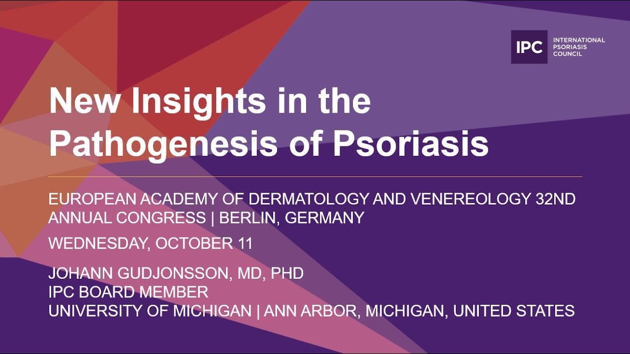 New Insights in the Pathogenesis of Psoriasis | Johann Gudjonsson, MD, PhD | United States