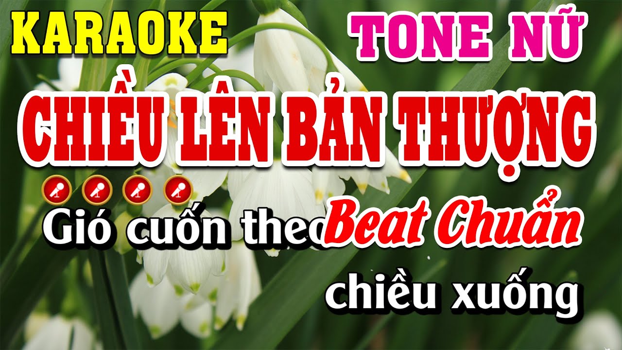 Chiều Lên Bản Thượng Karaoke Tone Nữ Beat Chuẩn Dễ Hát | Linh Linh Karaoke